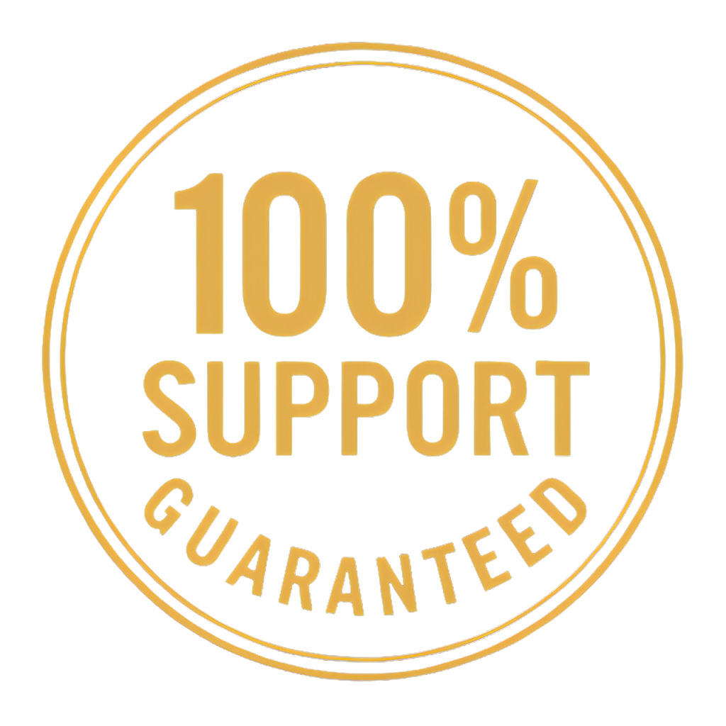 100% Support Guaranteed